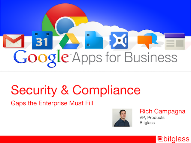 Google Apps for Business: Security & Compliance Gaps that the Enterprise Must Fill
